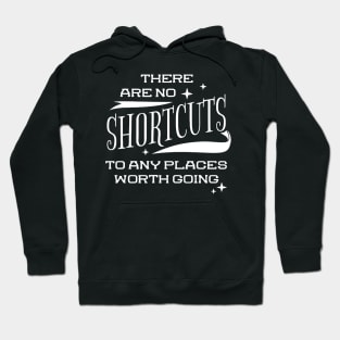 There Are No Shortcuts  Funny Hoodie